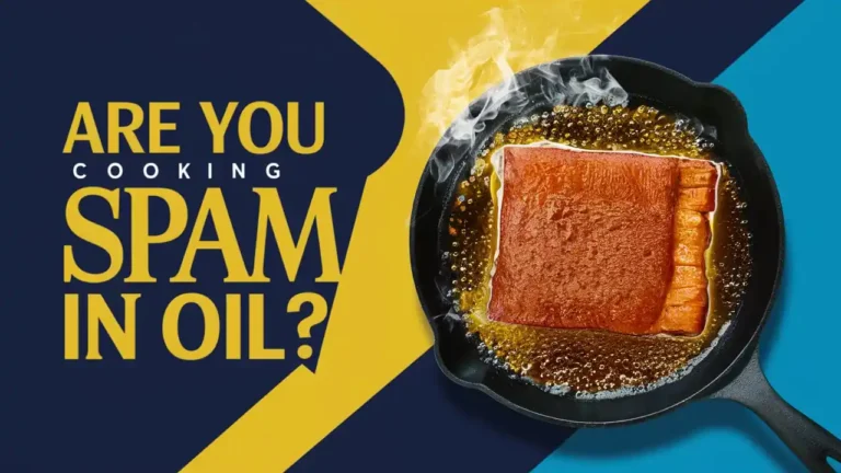 Are You Cooking Spam in Oil